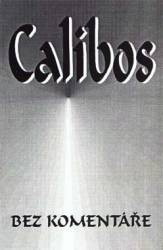 Calibos : Bez Komentáøe